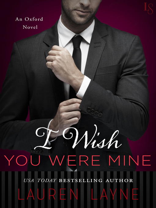 Title details for I Wish You Were Mine by Lauren Layne - Available